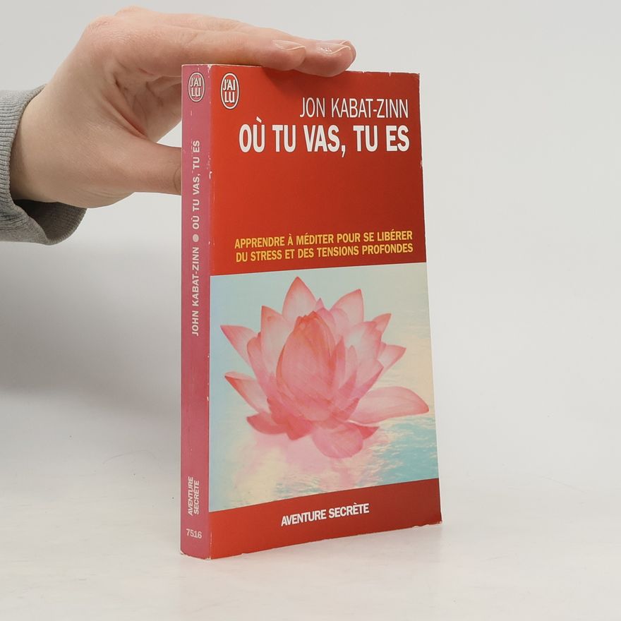 Jon Kabat-Zinn Oú tu vas tu es
