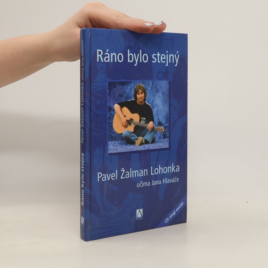 Jan Hlaváč Ráno bylo stejný - Pavel Žalman Lohonka