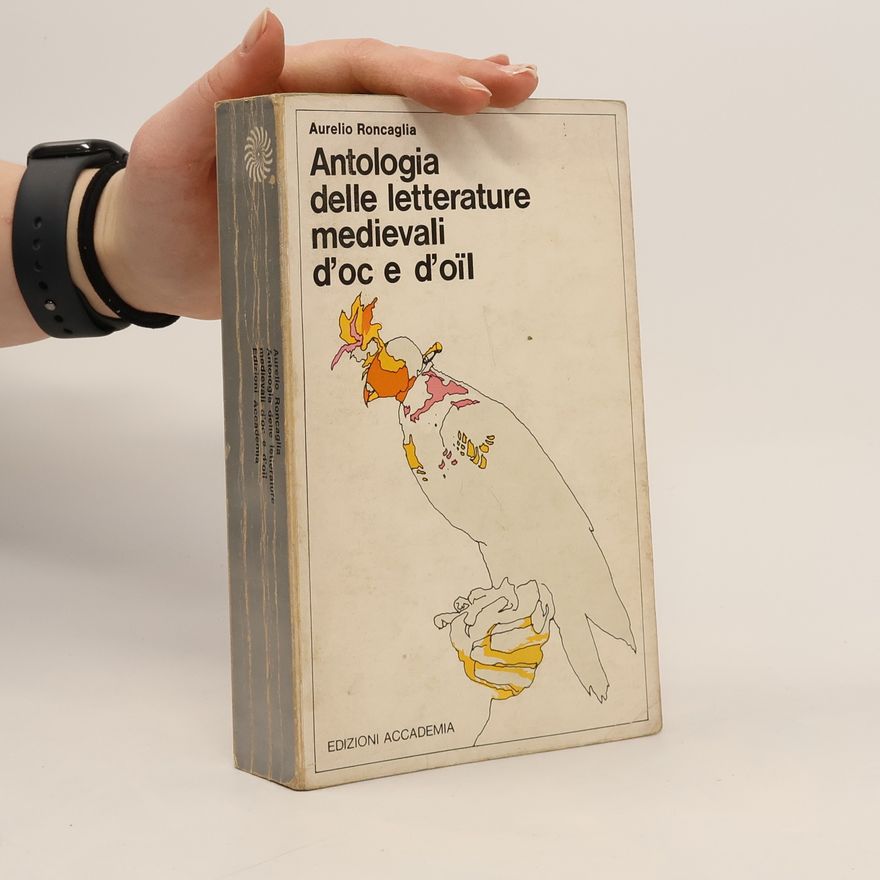 Aurelio Roncaglia Antologia delle letterature medievali d'oc e d'oïl