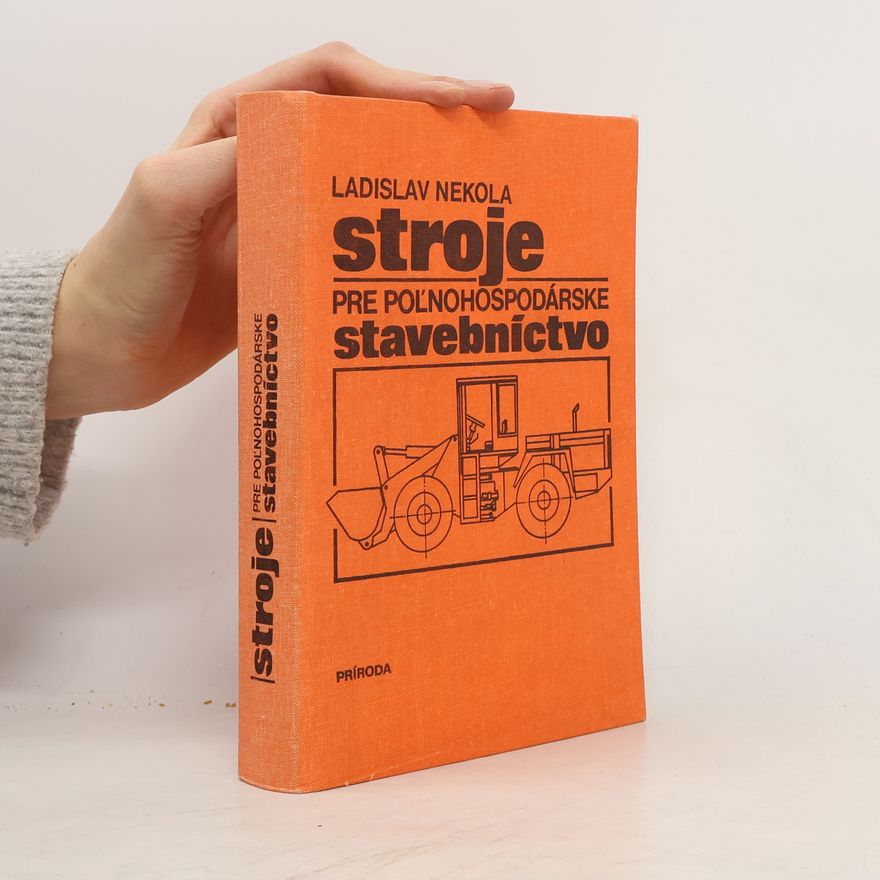 Ladislav Nekola Stroje pre poľnohospodárske stavebníctvo