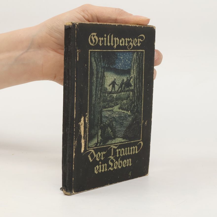 Franz Grillparzer Der Traum ein Leben