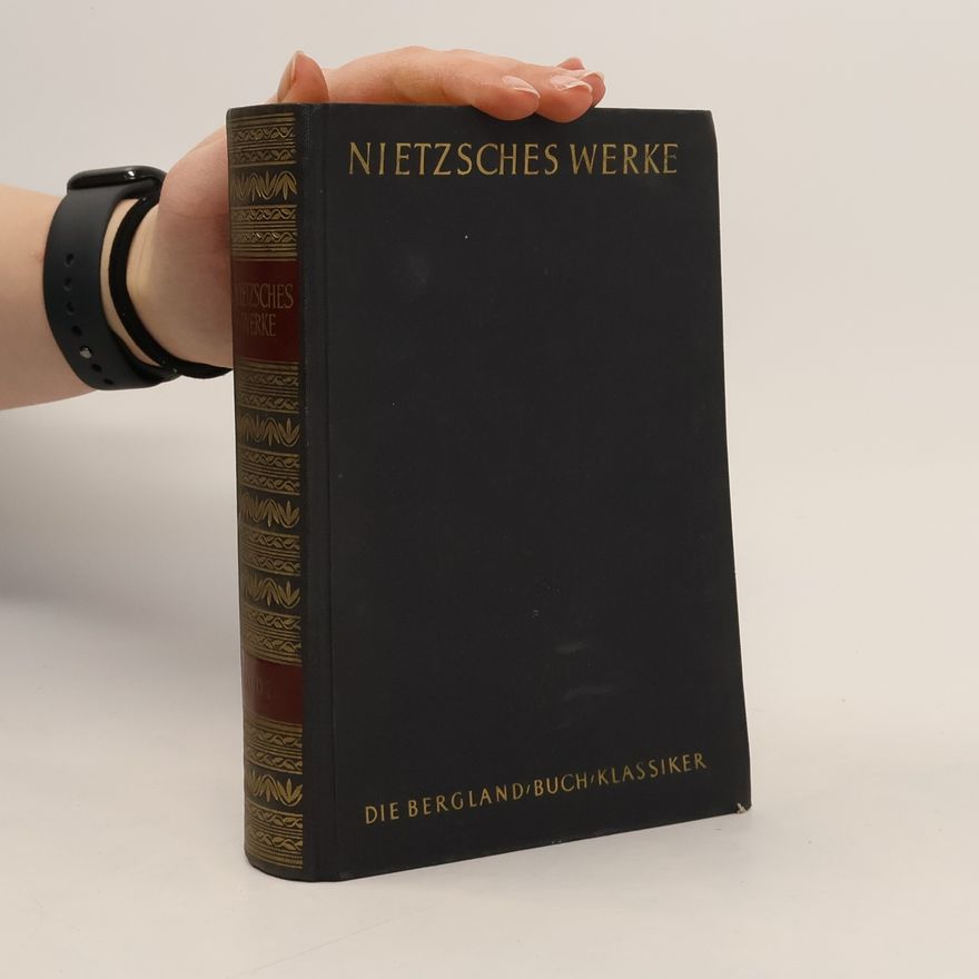 Friedrich Nietzsche Nietzsches Werke in zwei Bänden. Band I
