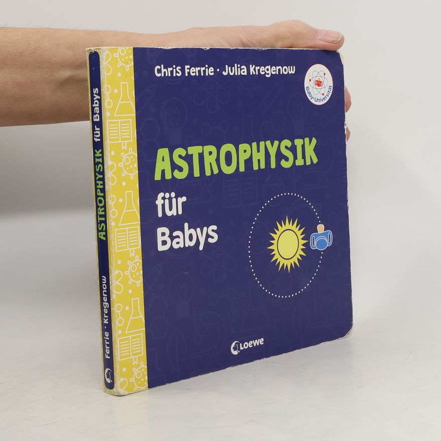 Julia Kregenow Baby-Universität: Astrophysik für Babys