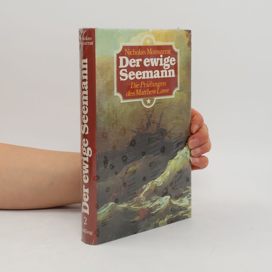 Nicholas Monsarrat Der ewige Seemann. Die Prüfungen des Matthew Lawe