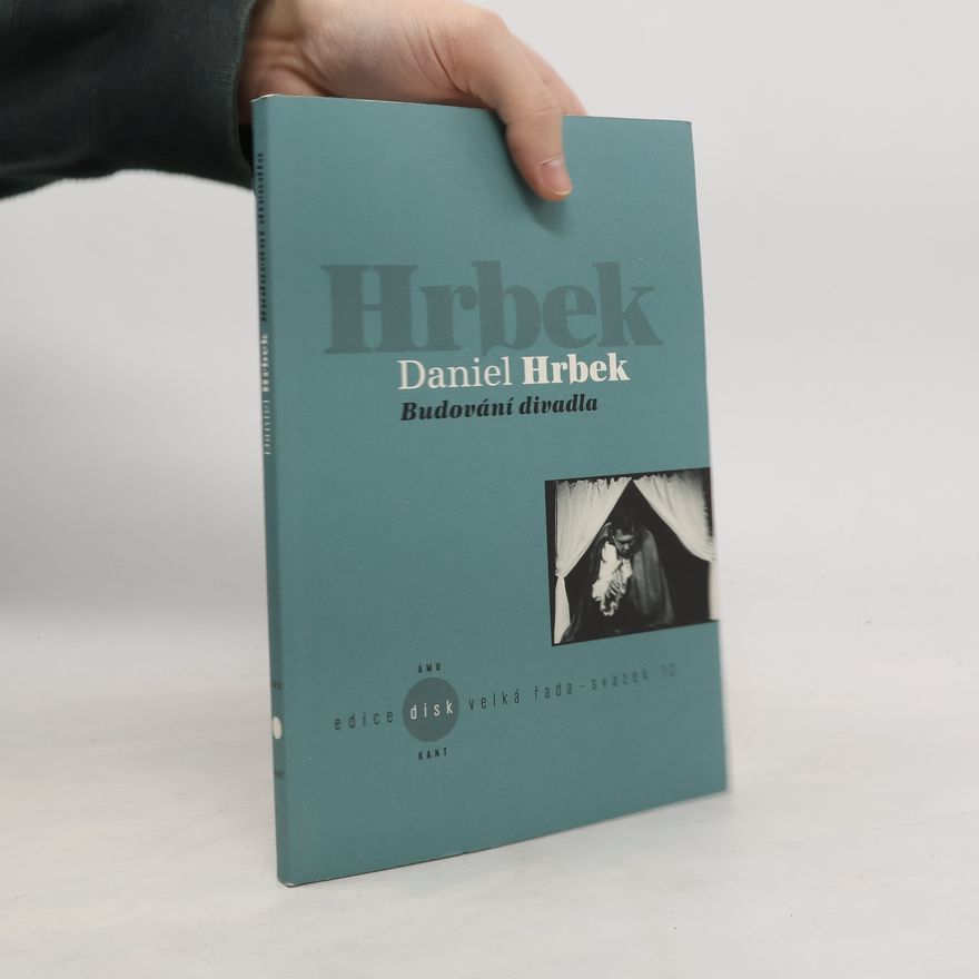 Daniel Hrbek Budování divadla