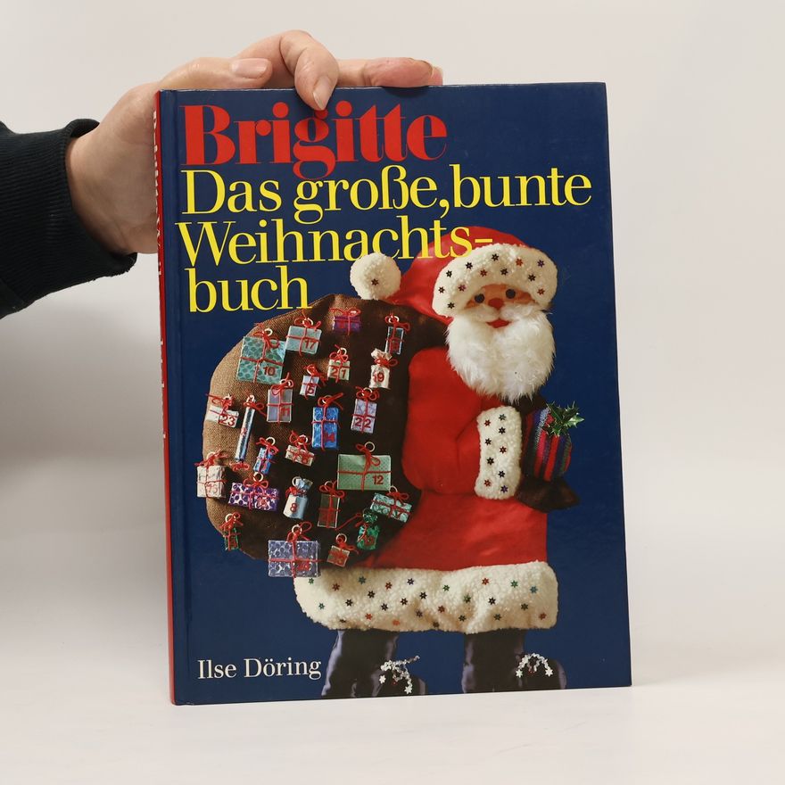 Ilse Döring Brigitte. Das große, bunte Weinachtsbuch