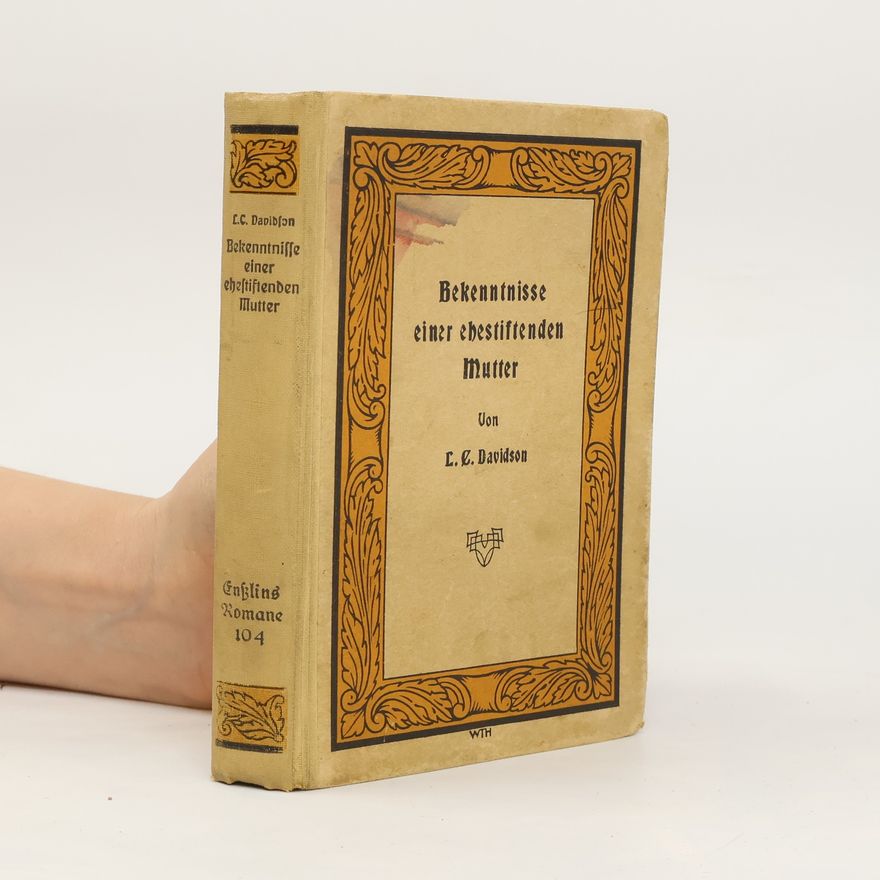 Lillias Campbell Davidson Bekenntnisse einer ehestiftenden Mutter