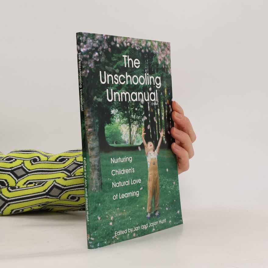 Jason Hunt The Unschooling Unmanual