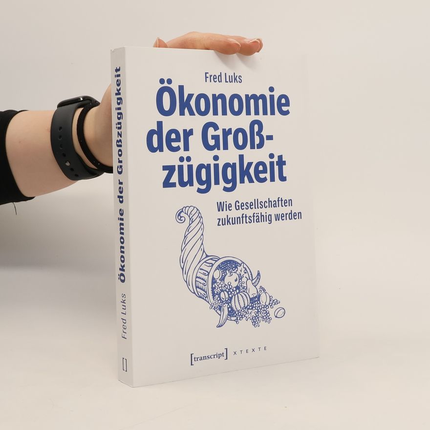 Fred Luks Ökonomie der Großzügigkeit