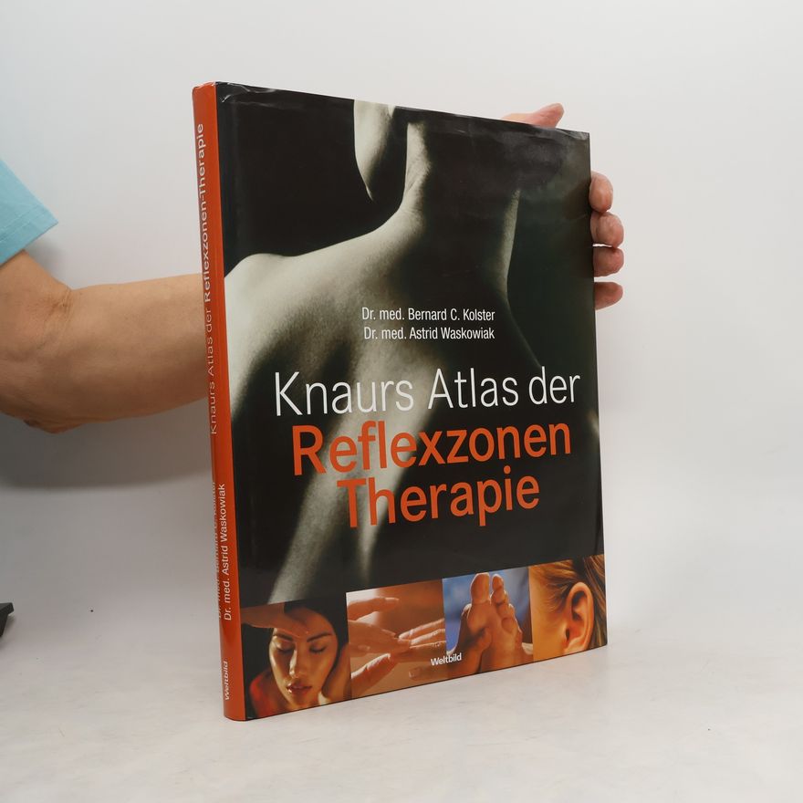 Bernard C. Bernard Carl Kolster Knaurs Atlas der Reflexzonen-Therapie