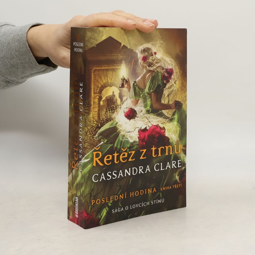 Cassandra Clare Poslední hodina 3. Řetěz z trnů