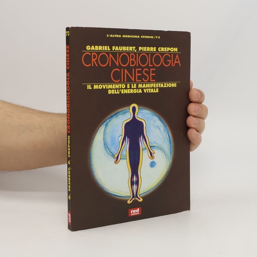 Gabriel Faubert L'altra Medicina Studio - 73: Cronobiologia cinese. Il movimento e le manifestazioni dell'energia vitale
