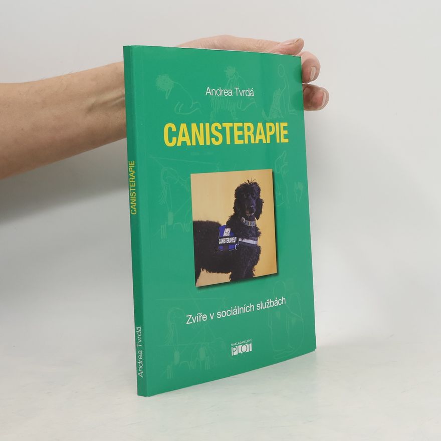 Andrea Tvrdá Canisterapie: Zvíře v sociálních službách