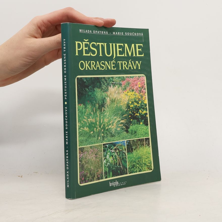 Marie Součková Pěstujeme okrasné trávy