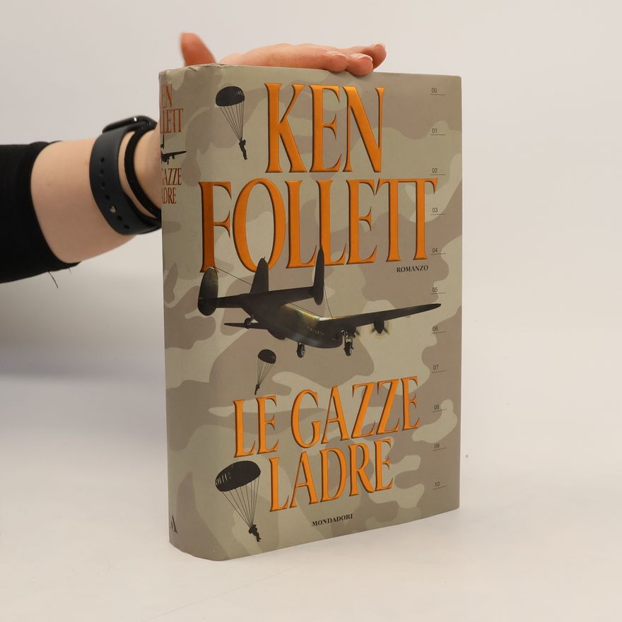 Ken Follett Le gazze ladre