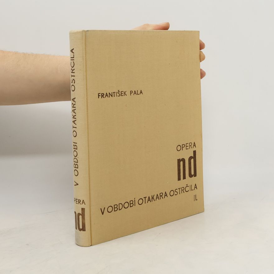 František Pala Opera Národního divadla v období Otakara Ostrčila II.