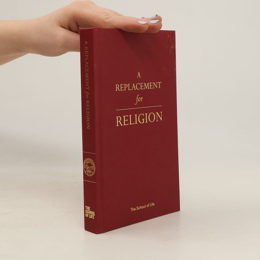 The School The School of Life A Replacement for Religion