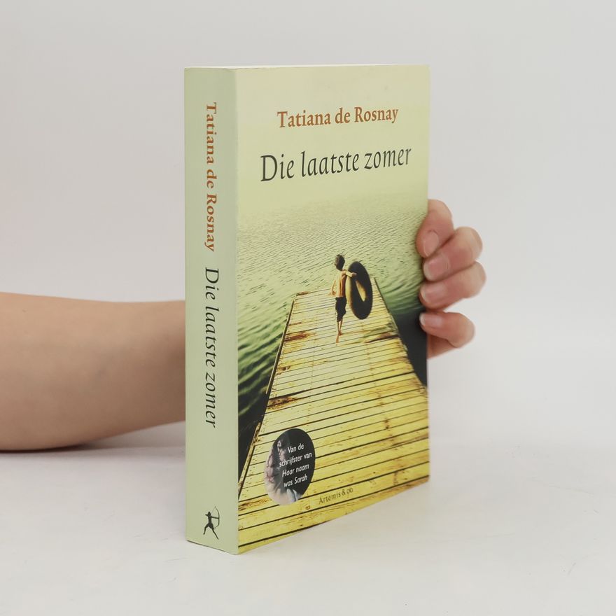 Tatiana de Rosnay Die laatste zomer