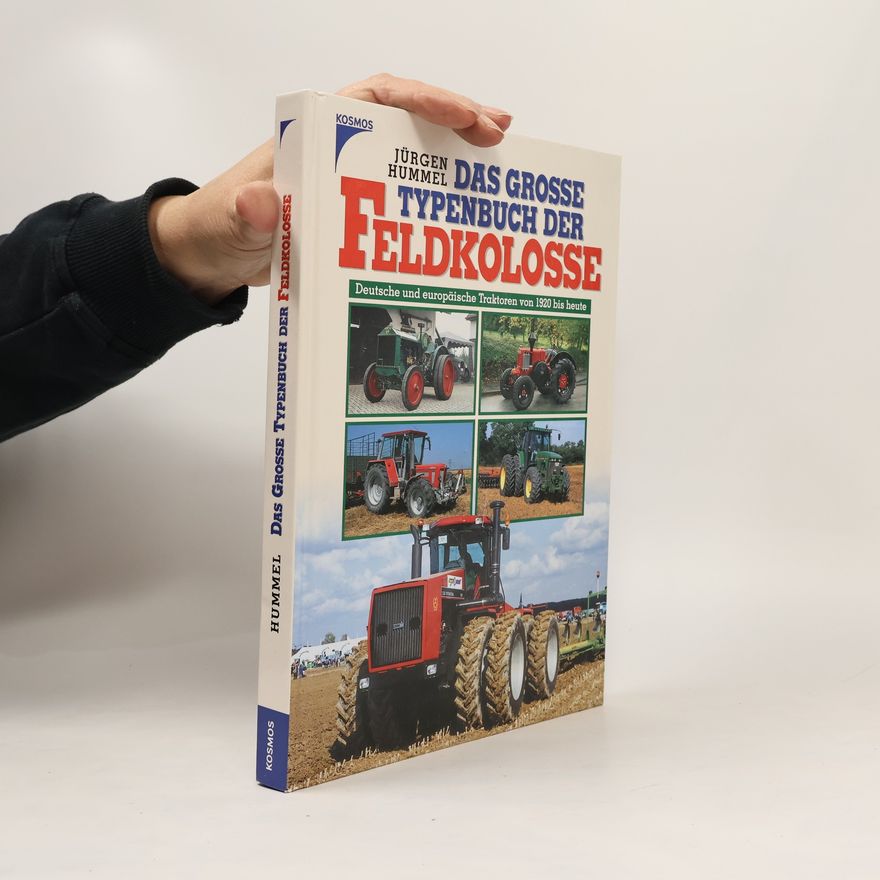 Jürgen Hummel Das grosse Typenbuch der Feldkolosse