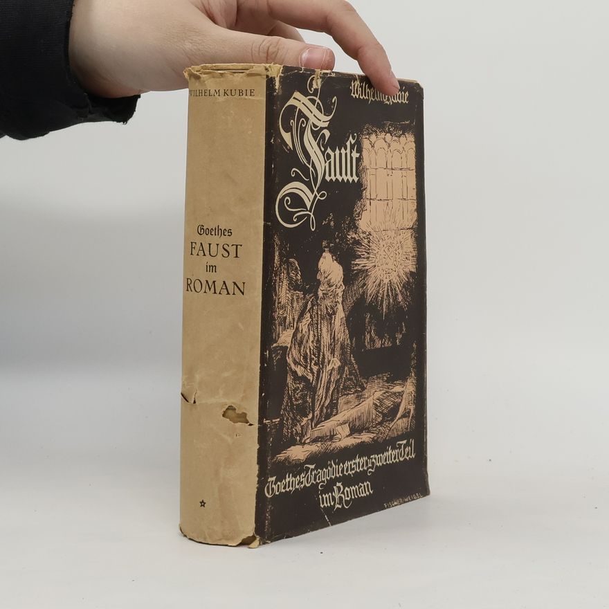Wilhelm Kubie Goethes Faust im Roman