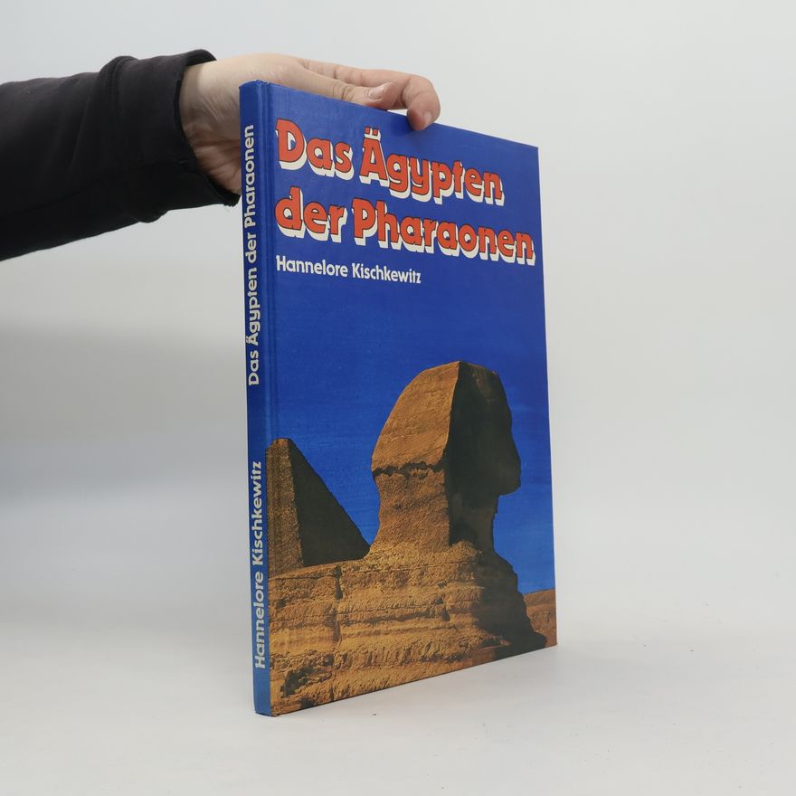 Hannelore Kischkewitz Das Ägypten der Pharaonen