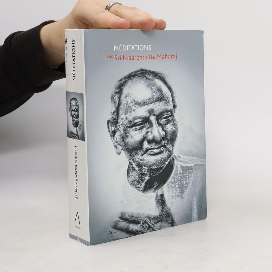 Sri Nisargadatta Maharaj Méditations avec Sri Nisargadatta Maharaj