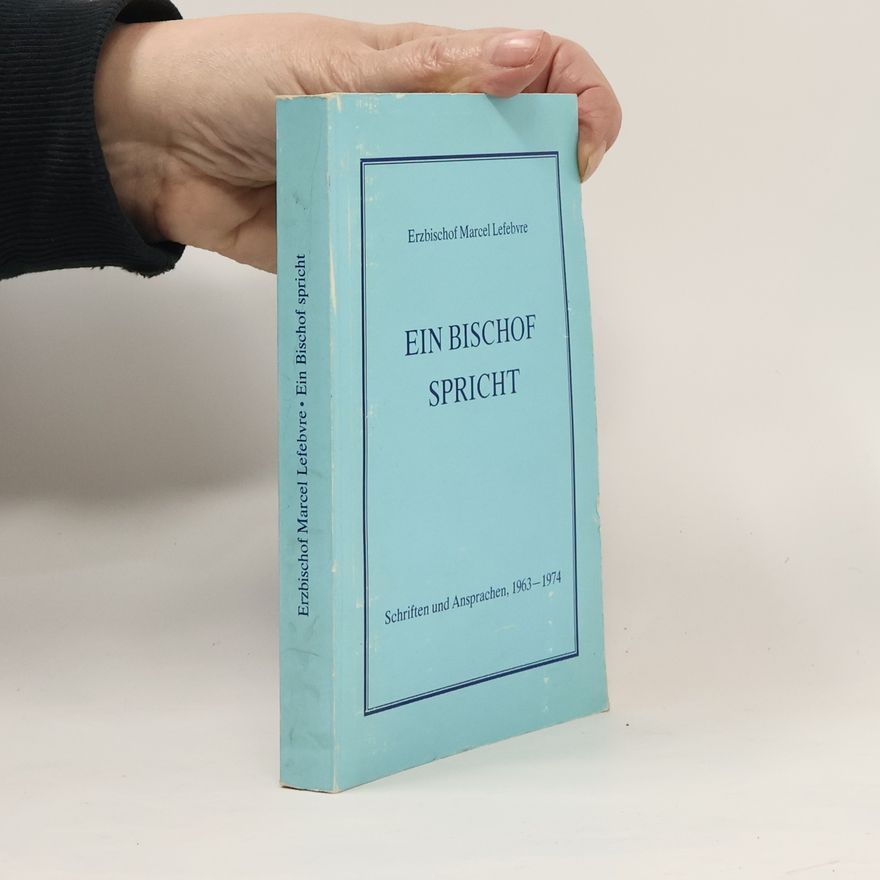 Marcel Lefebvre Ein Bischof spricht