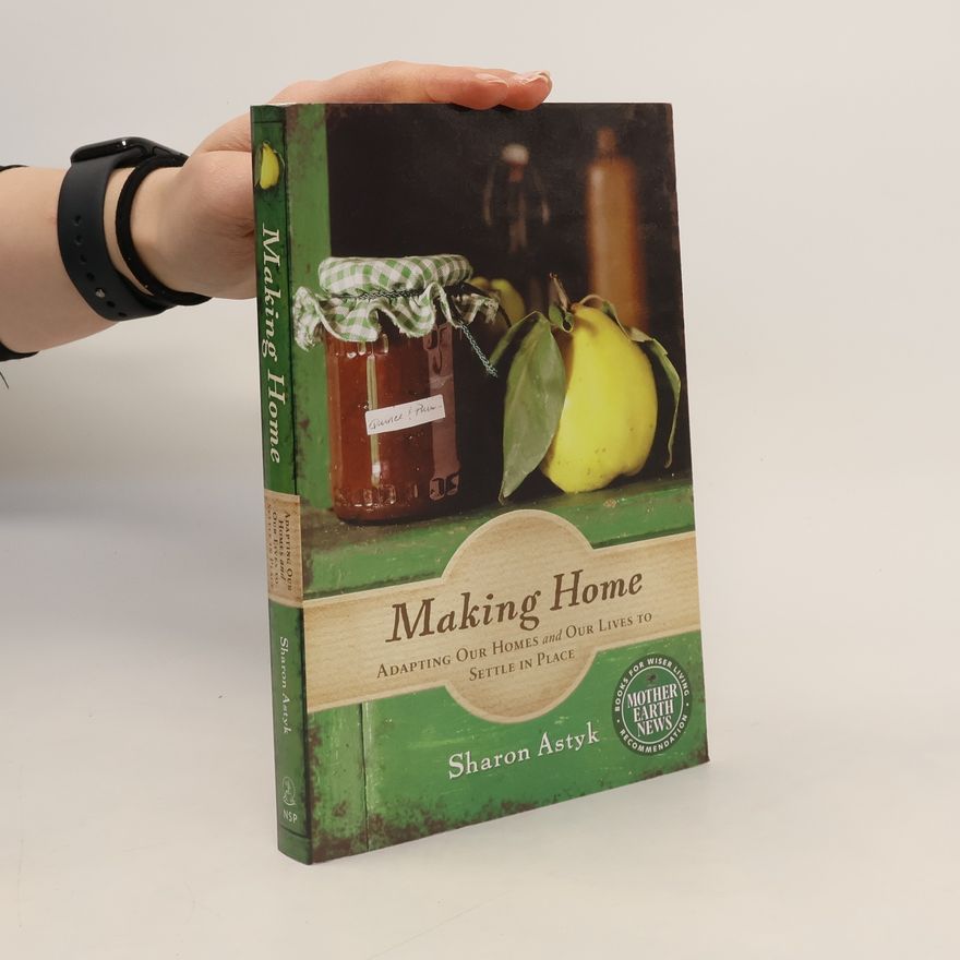 Sharon Astyk Making Home