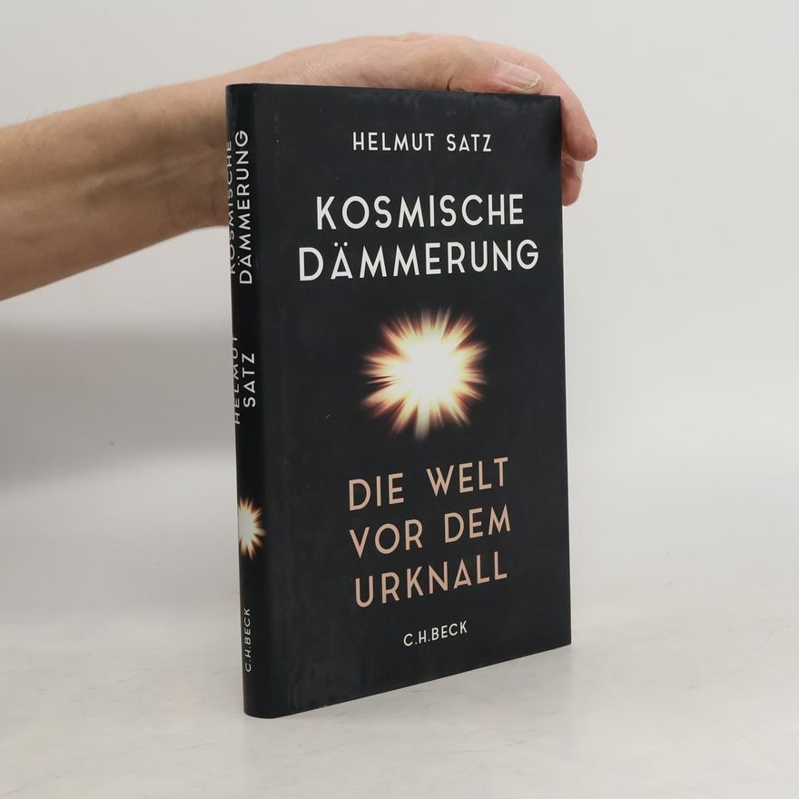 Helmut Satz Kosmische Dämmerung