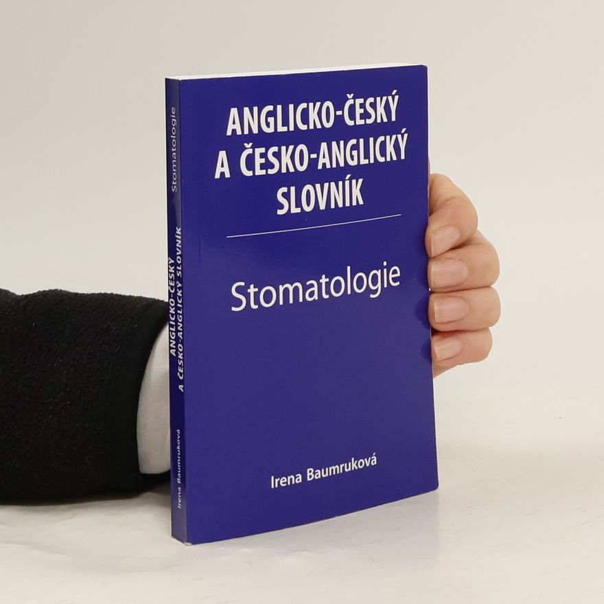 Irena Baumruková Stomatologie - Anglicko-český a česko-anglický slovník