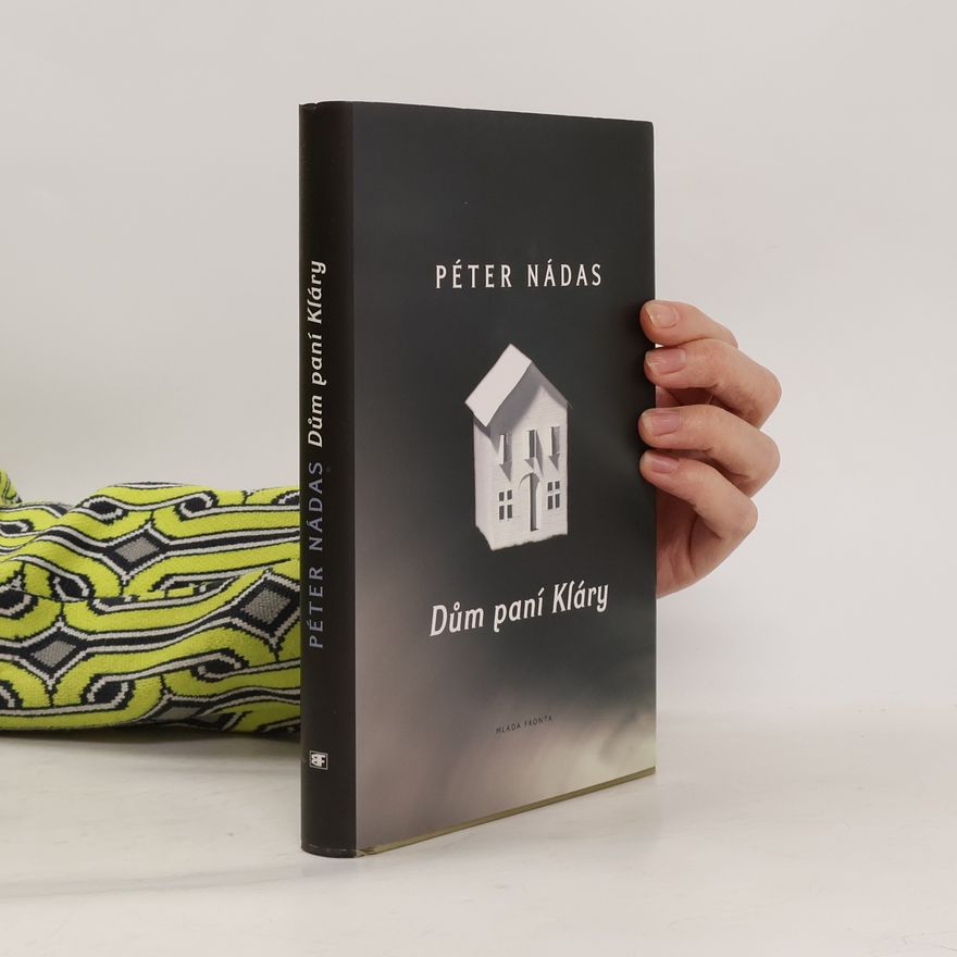 Péter Nádas Dům paní Kláry