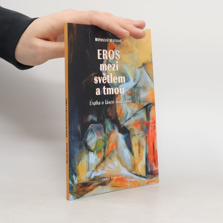 Miroslav Matouš Eros mezi světlem a tmou