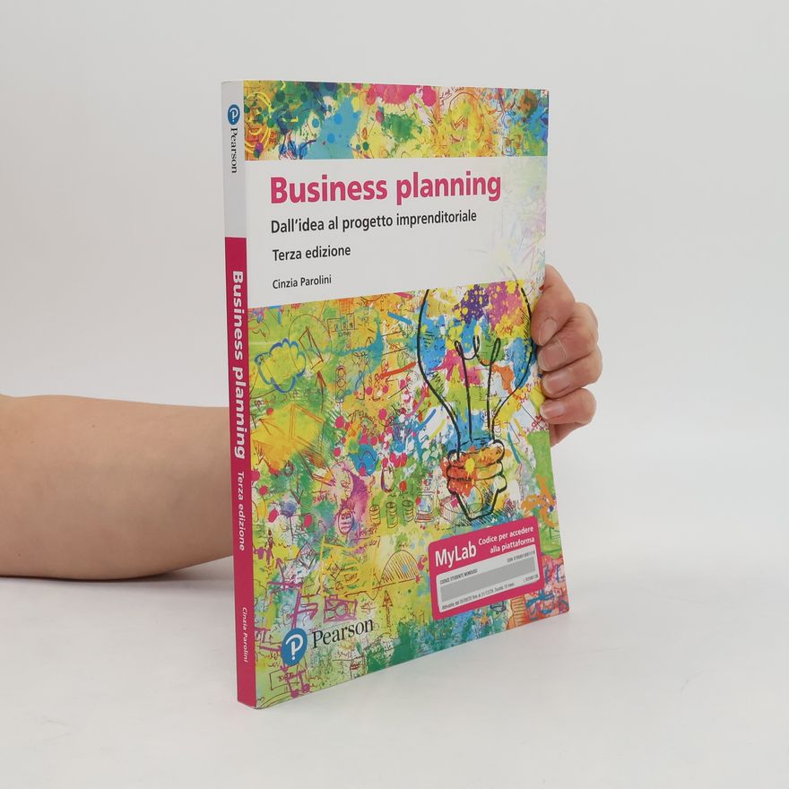 Cinzia Parolini Business planning. Dall'idea al progetto imprenditoriale. Ediz. MyLab
