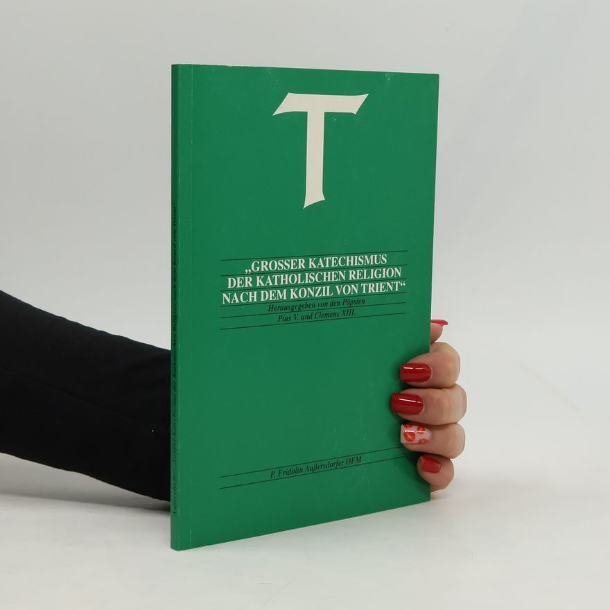 Autorenkollektiv Grosser Katechismus der Katholischen Religion nach dem Konzil von Trient
