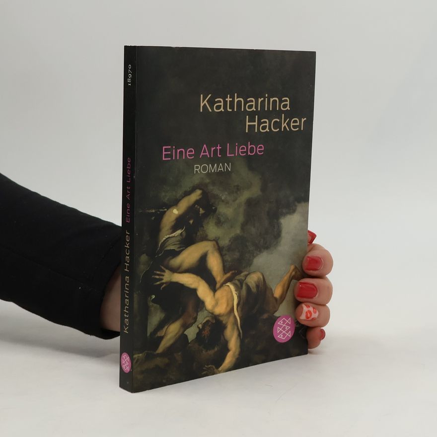 Katharina Hacker Eine Art Liebe