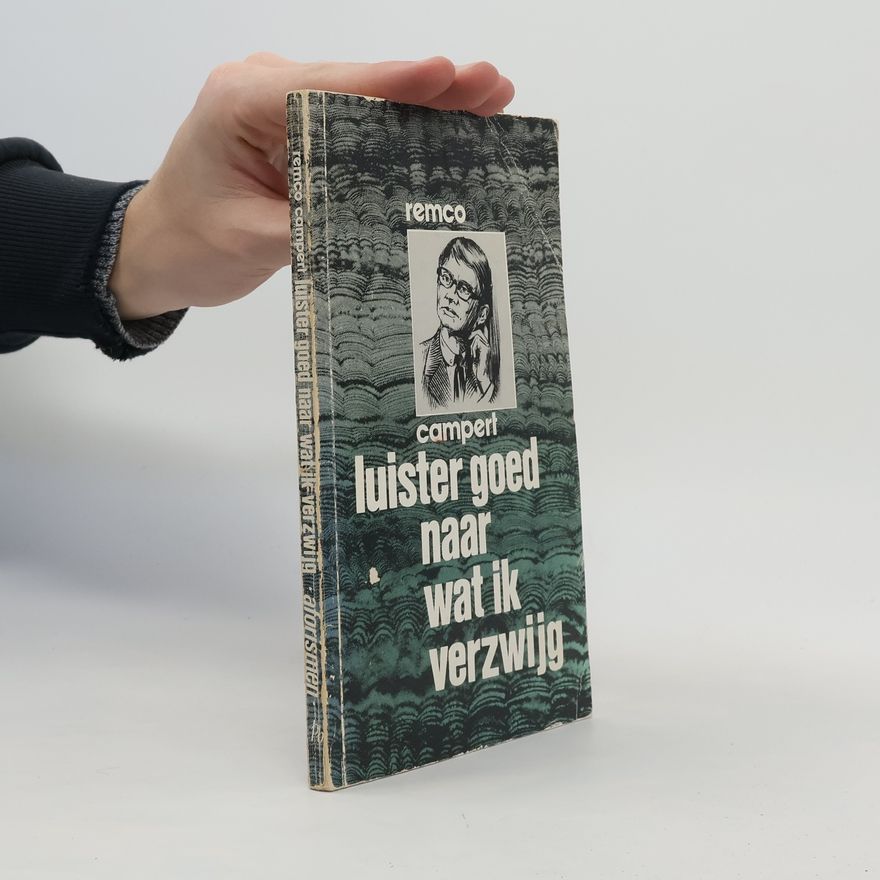Remco Campert Luister goed naar wat ik verzwijg