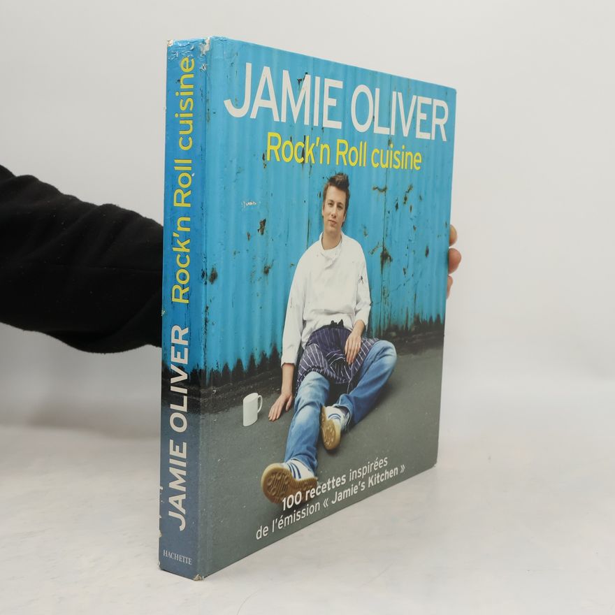 Jamie Oliver Rock'n roll cuisine