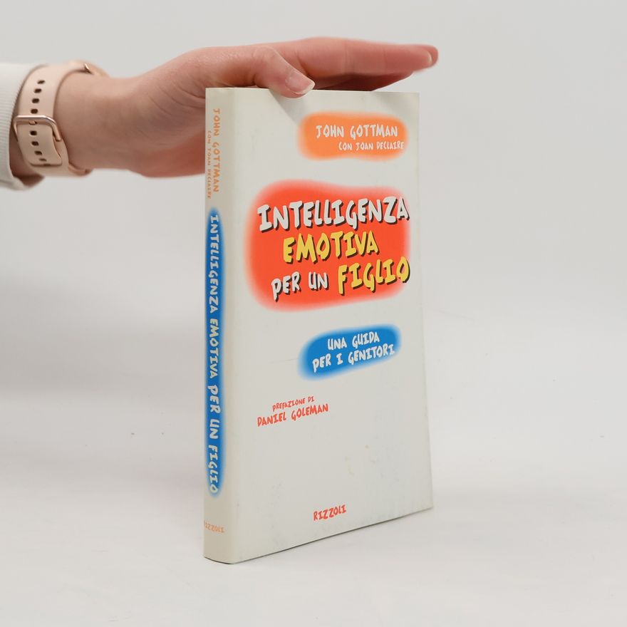 John Gottman Intelligenza emotiva per un figlio