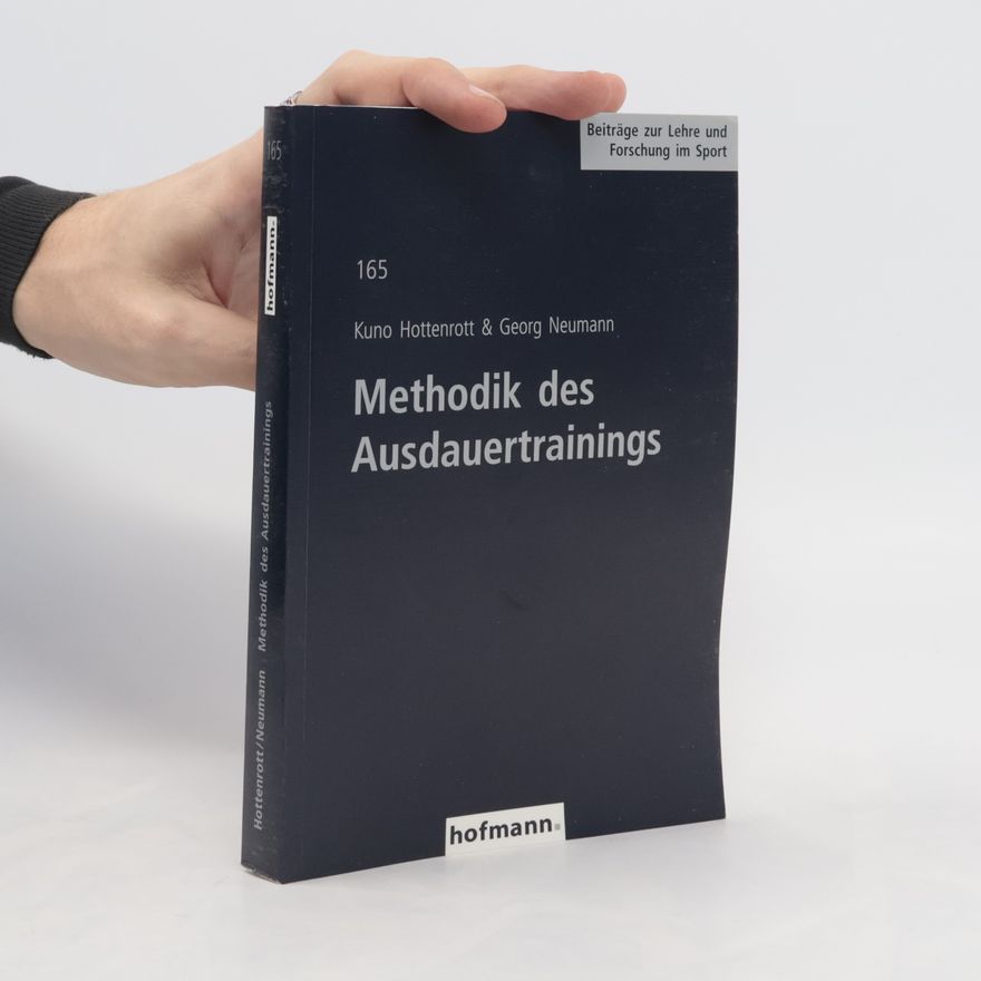 Kuno Hottenrott Beiträge zur Lehre und Forschung im Sport - 165: Methodik des Ausdauertrainings