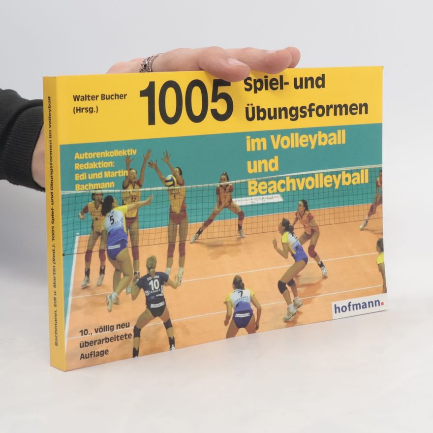 Hanns-Martin Bachmann 1005 Spiel- und Übungsformen im Volleyball und Beachvolleyball