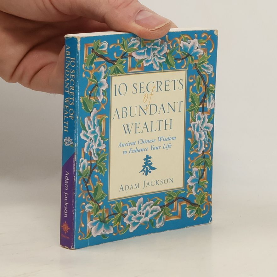 Adam J. Jackson Ten Secrets of Abundant Wealth