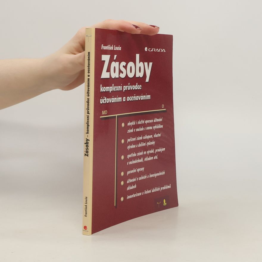 František Louša Zásoby : komplexní průvodce účtováním a oceňováním