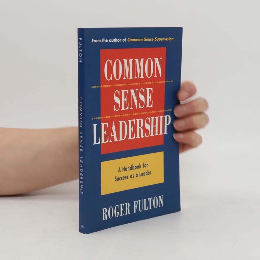 Roger Fulton Common Sense Leadership