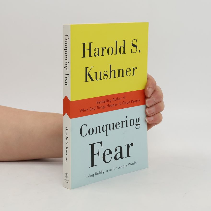 Harold S. Kushner Conquering Fear