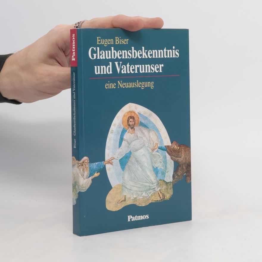 biser-eugen Glaubensbekenntnis und Vaterunser, eine Neuauslegung