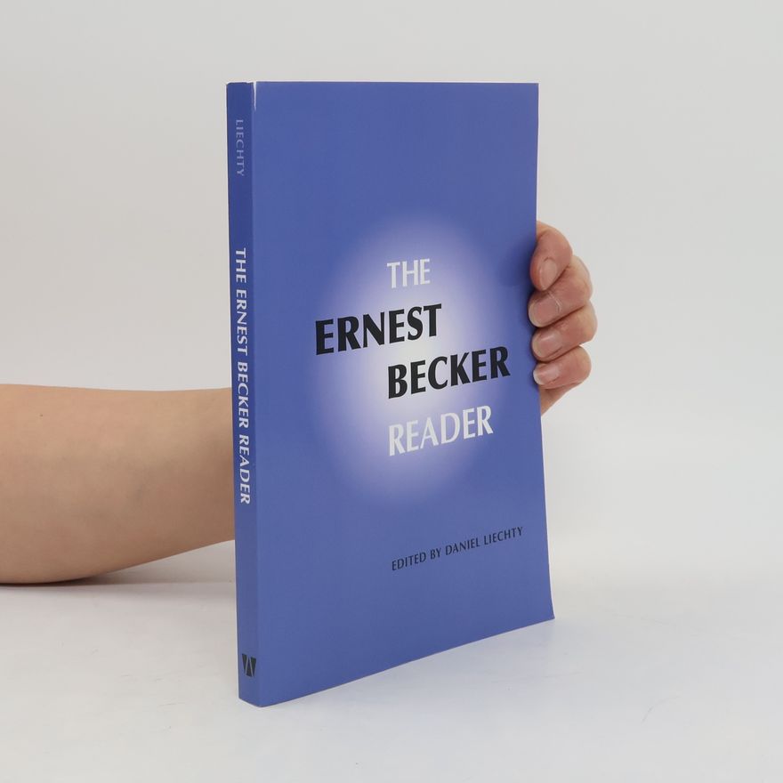 Daniel Liechty The Ernest Becker Reader