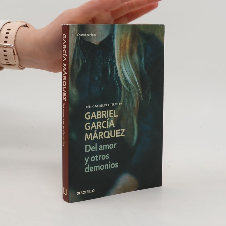 Gabriel García Márquez Del amor y otros demonios