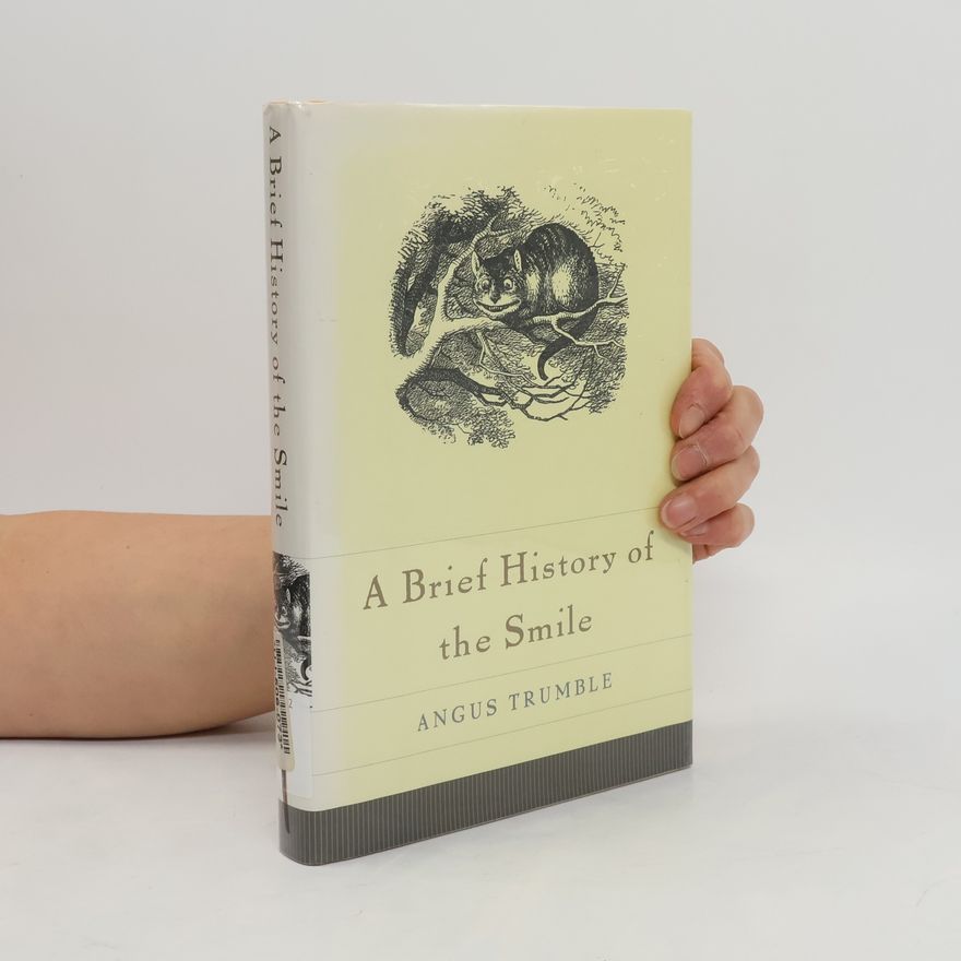 Angus Trumble A Brief History of the Smile