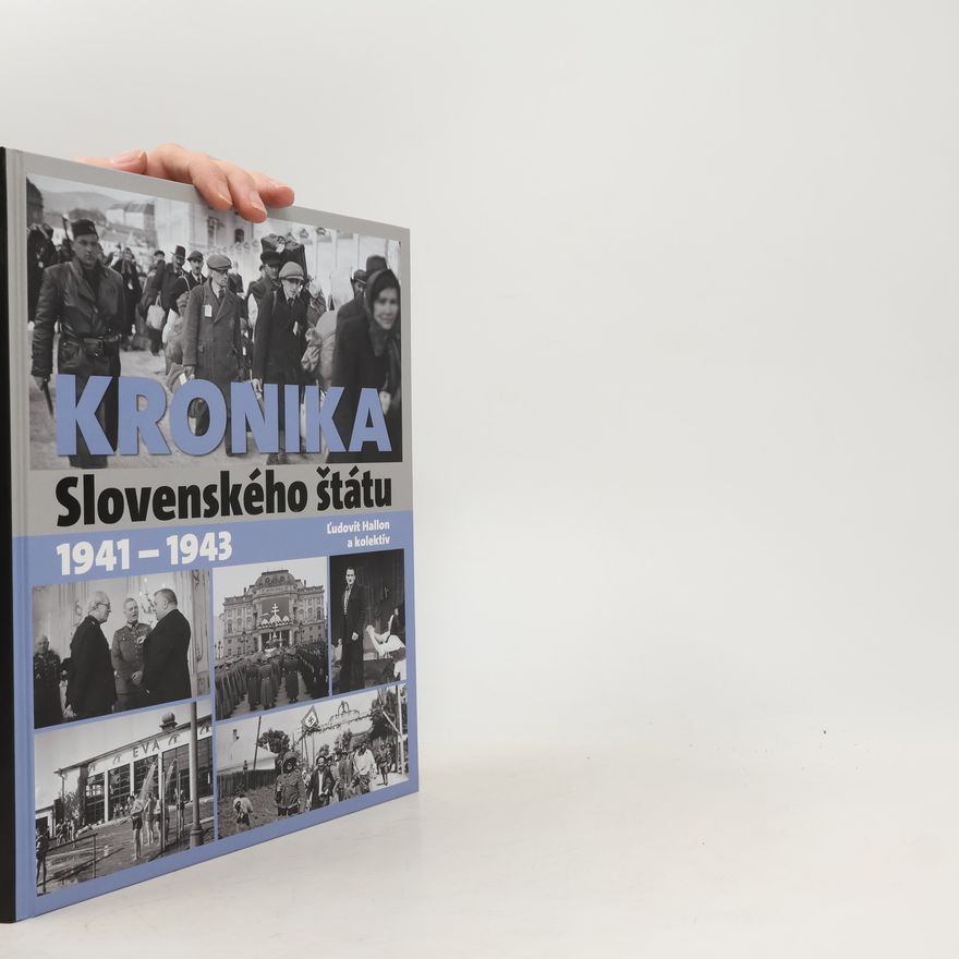 Ľudovít Hallon Kronika Slovenského štátu 1941 - 1943
