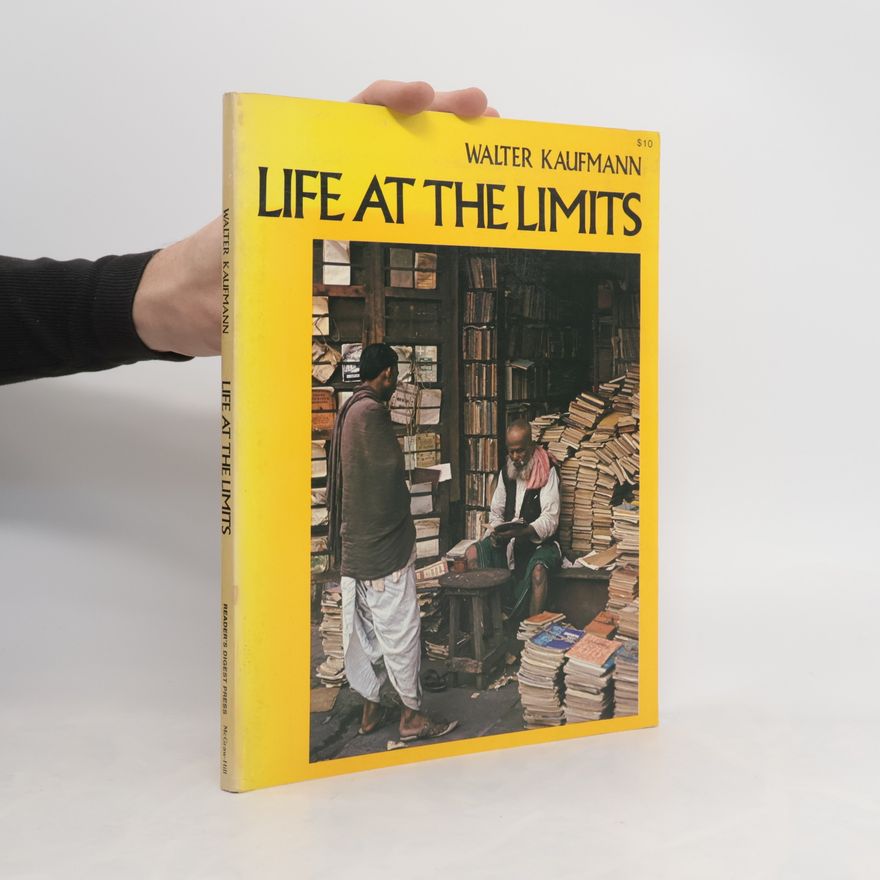 Walter Kaufmann Life at the Limits